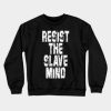 Resist The Slave Mind Andrew Tate Crewneck Sweatshirt Official Andrew-Tate Merch
