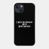 I Have No Problem With Being Disliked Andrew Tate Phone Case Official Andrew-Tate Merch
