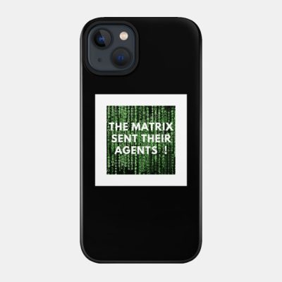 Matrix Sent Their Agents Phone Case Official Andrew-Tate Merch