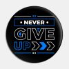 Never Give Up Pin Official Andrew-Tate Merch