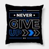 Never Give Up Throw Pillow Official Andrew-Tate Merch