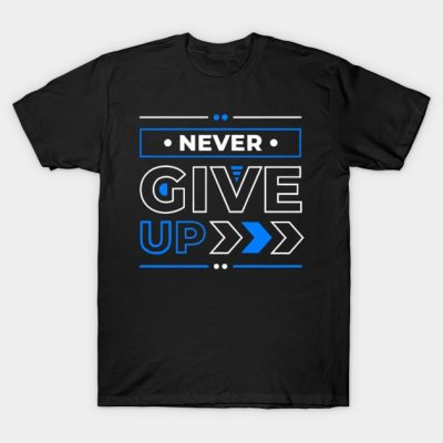 Never Give Up T-Shirt Official Andrew-Tate Merch