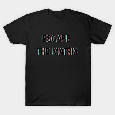 Escape The Matrix Glitched Design T-Shirt Official Andrew-Tate Merch
