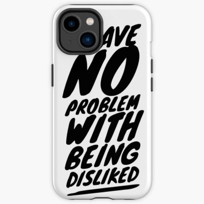 I Have No Problem With Being Disliked Iphone Case Official Andrew-Tate Merch