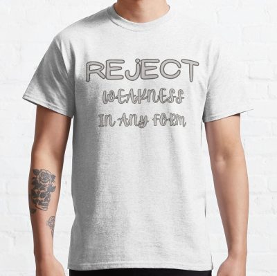 Reject Weakness In Any Form T-Shirt Official Andrew-Tate Merch